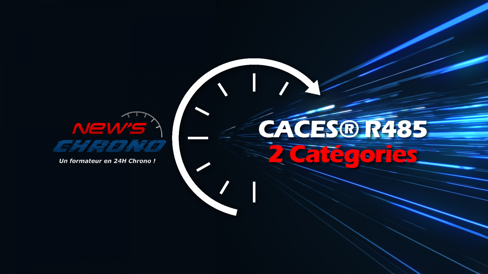 New's Chrono - CACES® R485 2 Catégories