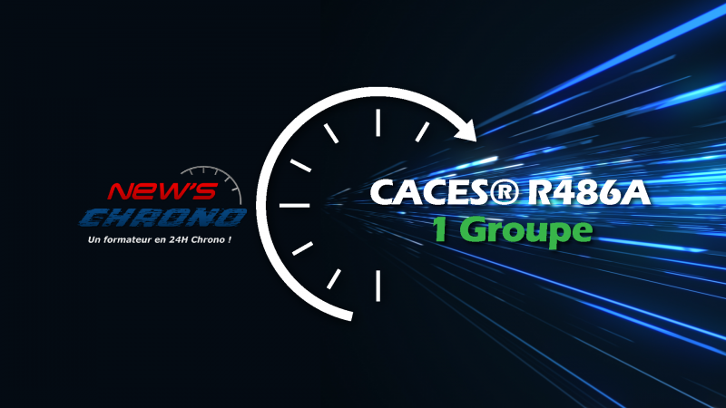 New's Chrono - CACES® R486A 1 Groupe
